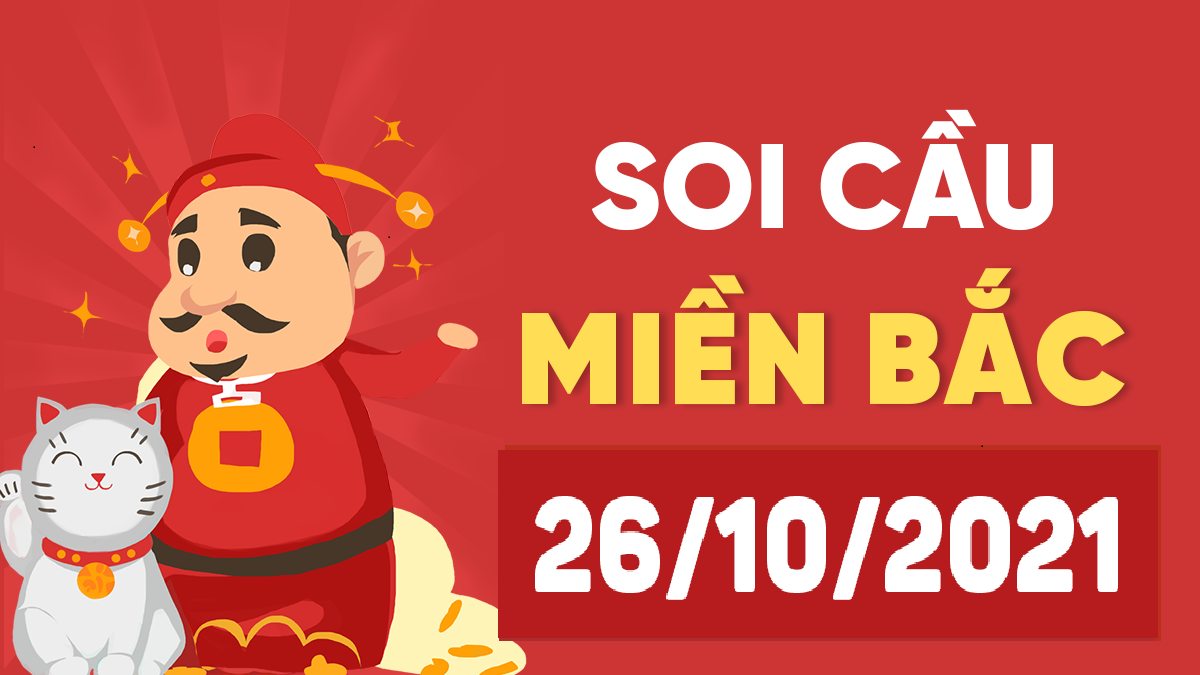 Soi cầu dự đoán XSMB 26/10/2024 – Thống kê XSMB