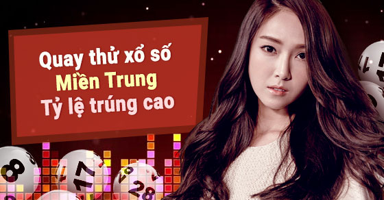 quay thử xổ số miền trung – vận may đang đến, thời cản không kịp